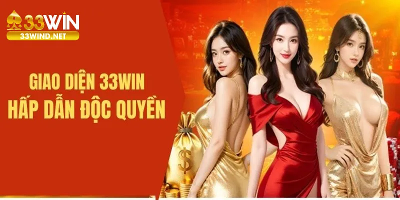 Thương hiệu 33win sở hữu giao diện hút mắt và trực quan