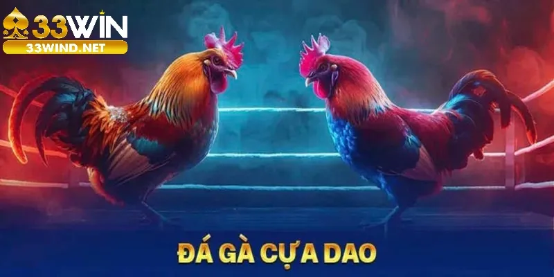 Đá gà cựa dao tại 33win