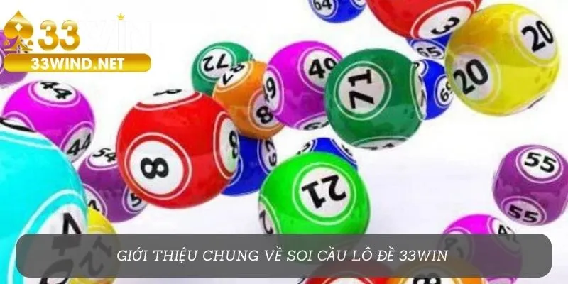 Giới thiệu chung về soi cầu lô đề 33Win