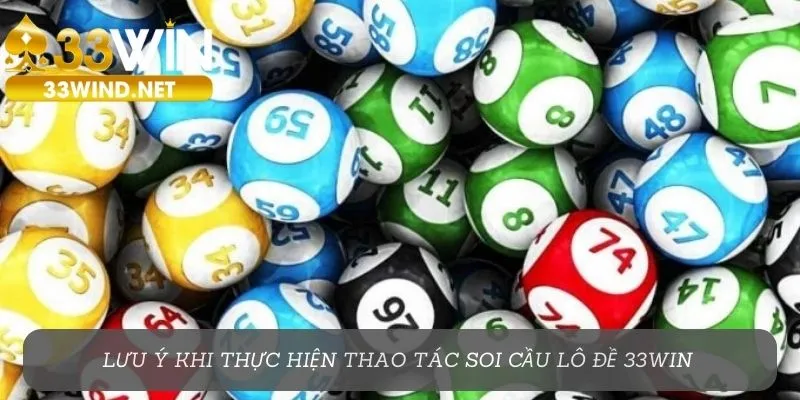 Lưu ý khi thực hiện thao tác soi cầu lô đề 33Win